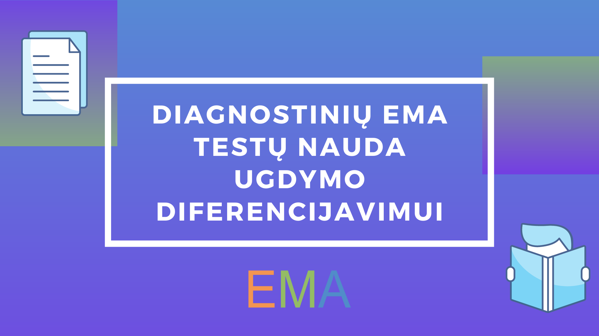Diagnostinių EMA testų nauda ugdymo diferencijavimui.